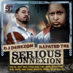 Serious Connexion - DJ Derezon & Illfated Tre (2006)