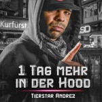 Tierstar Andrez - 1 Tag Mehr In Der Hood (2015)